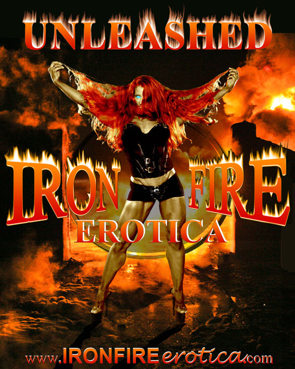 Unleashed ~ IronFireErotica